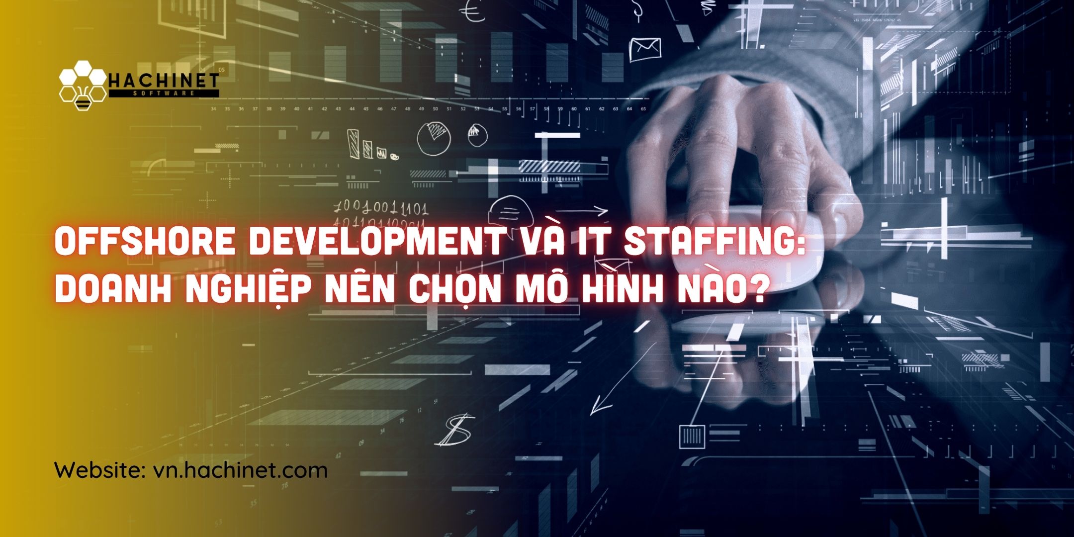 Offshore Development và IT Staffing: Doanh nghiệp nên chọn mô hình nào?